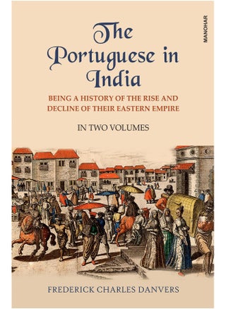The Portuguese in India: Being a History of the Rise and Decline of their E - pzsku/ZAECA017072778376E14CZ/45/_/1731331106/f85b9bf3-42d4-4955-ae87-90856caf6df2