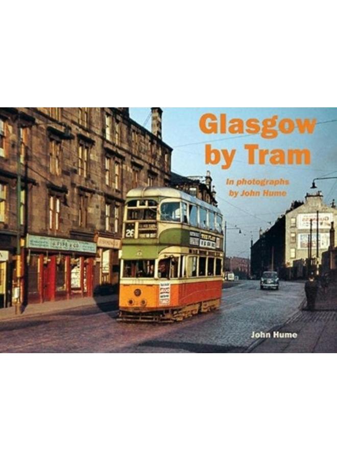 Glasgow by Tram : In photographs by John Hume 