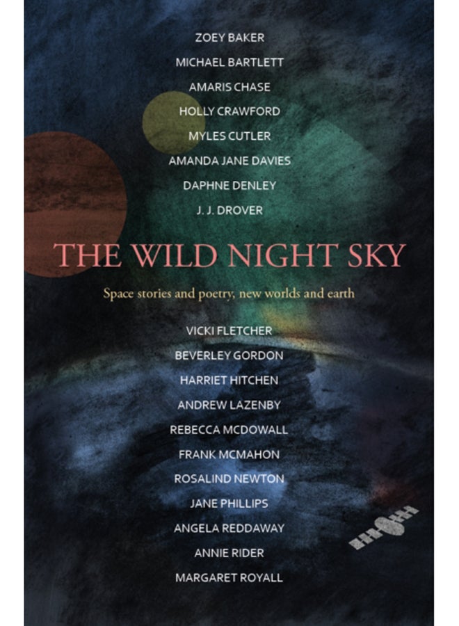 The Wild Night Sky : space stories and poetry, new worlds and earth 