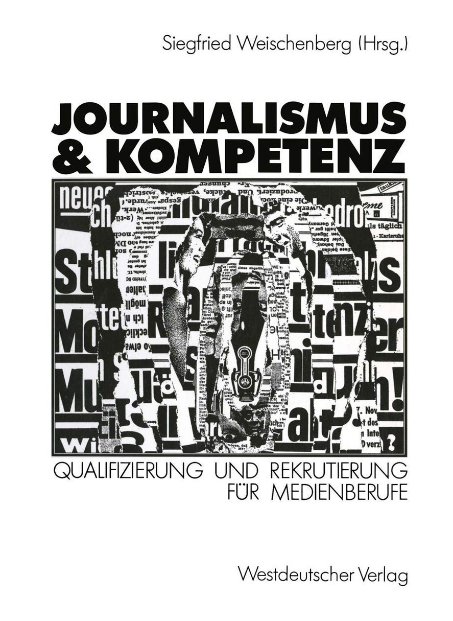 Journalismus & Kompetenz: Qualifizierung und Rekrutierung für Medienberufe 