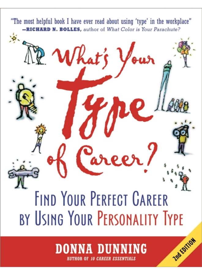 What's Your Type of Career? : Find Your Perfect Career by Using Your Personality Type 