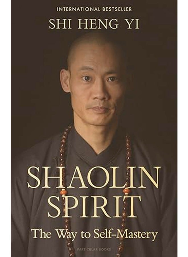 Shaolin Spirit: The Way to Self-Mastery