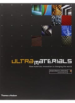 Ultra Materials: How Materials Innovation Is Changing The World 