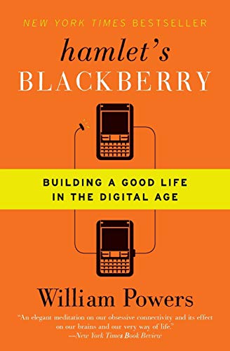 Hamlets Blackberry Building A Good Life In The Digital Age 