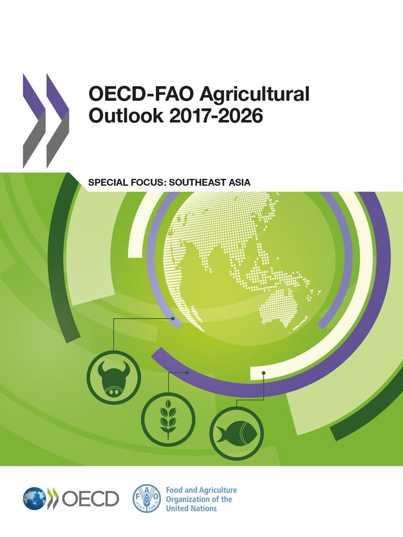 OECD-FAO Agricultural Outlook 2017-2026 : Special Focus: Southeast Asia | Authored by Food and Agriculture Organization | Paperback | Published by Food & Agriculture Organization of the United Nations