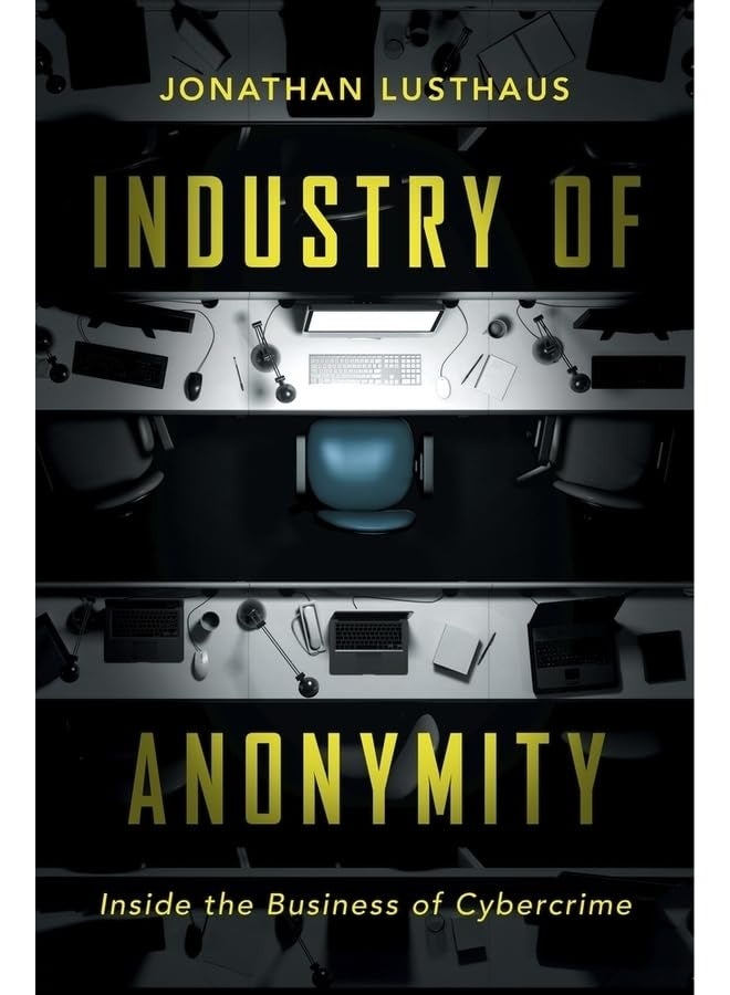 Industry of Anonymity: Inside the Business of Cybercrime