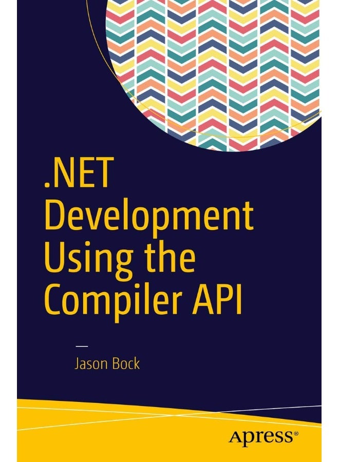 .NET Development Using the Compiler API