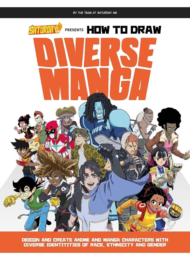 Saturday AM Presents How to Draw Diverse Manga: Design and Create Anime and Manga Characters with Diverse Identities of Race, Ethnicity, and Gender  - Image 1