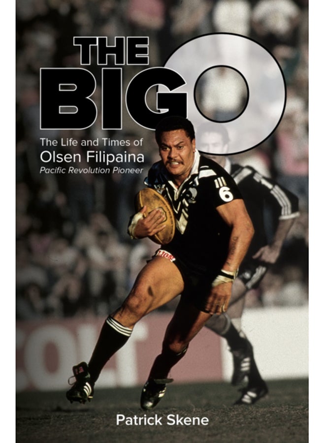 The Big O : The Life and Times of Olsen Filipaina