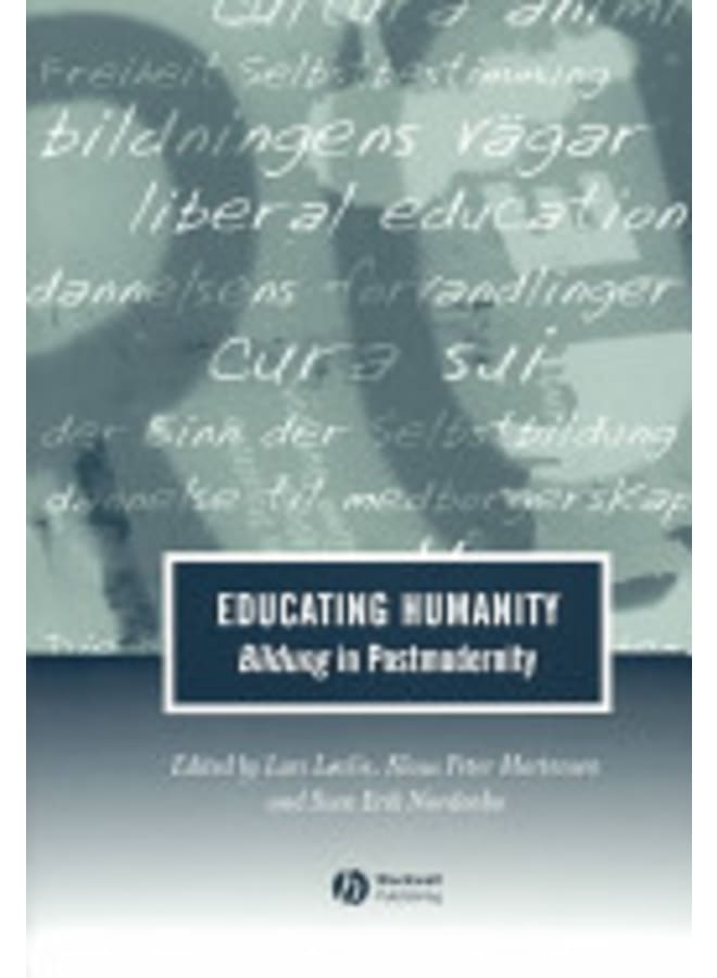 Educating Humanity :Bildung in Postmodernity .