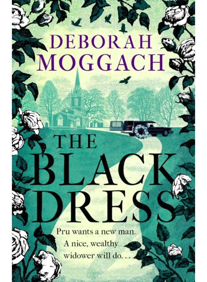 The Black Dress : An unforgettable novel of warmth, humour and late life love - By the author of The Best Exotic Marigold Hotel