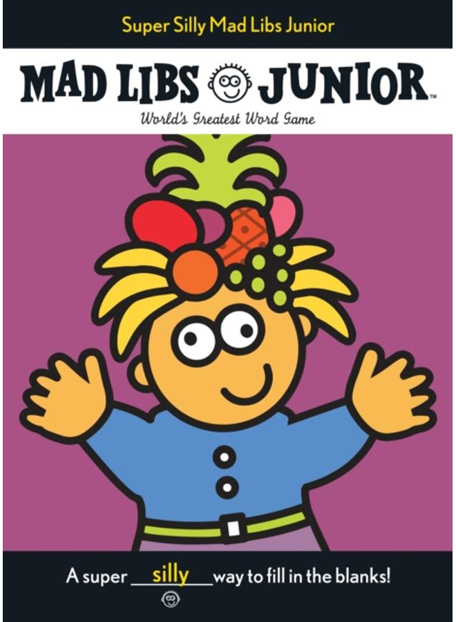 Super Silly Mad Libs Junior