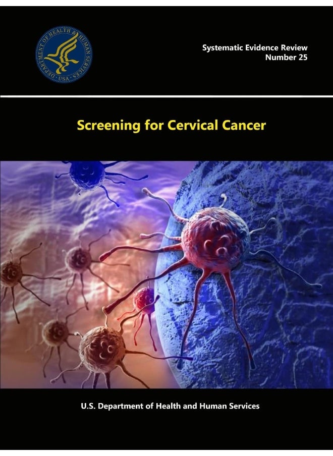 Screening for Cervical Cancer - Systematic Evidence Review (Number 25) 