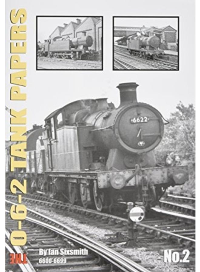 THE 0-6-2 TANK PAPERS NO 2 : 6600-6699 : TWO 
