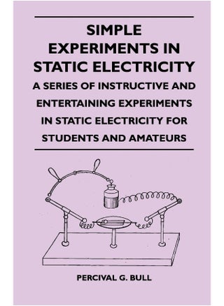 Simple Experiments in Static Electricity - A Series of Instructive and Entertaining Experiments in Static Electricity for Students and Amateurs - pzsku/ZAF0DD1084B92E066D971Z/45/1747220589/9dbc8fd4-1608-4521-bfc3-04d46f928b0a