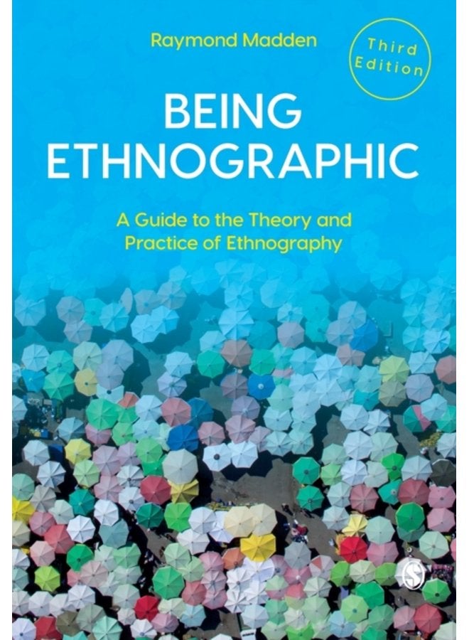 Being Ethnographic A Guide to the Theory and Practice of Ethnography - Paperback