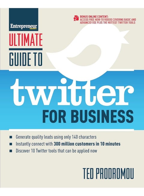 Ultimate Guide to Twitter for Business: Generate Quality Leads Using Only 140 Characters, Instantly Connect with 300 Million Customers in 10 Minutes, Discover 10 Twitter Tools That Can Be Applied Now
