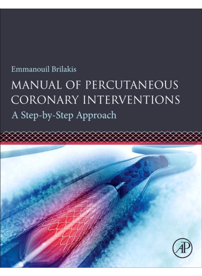 Manual of Percutaneous Coronary Interventions : A Step-by-Step Approach