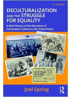 Deculturalization and the Struggle for Equality: A Brief History of the Education of Dominated Cultures in the United States 