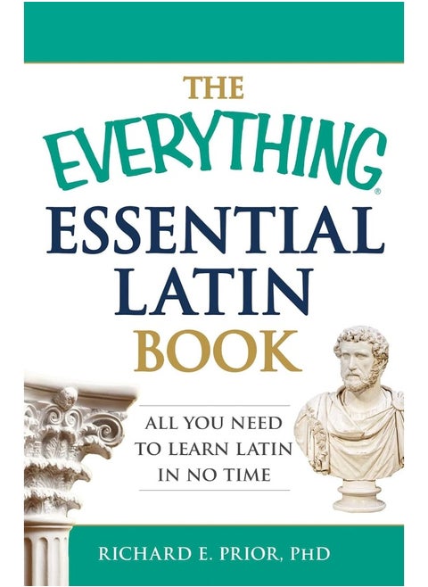 The Everything Essential Latin Book: All You Need to Learn Latin in No Time