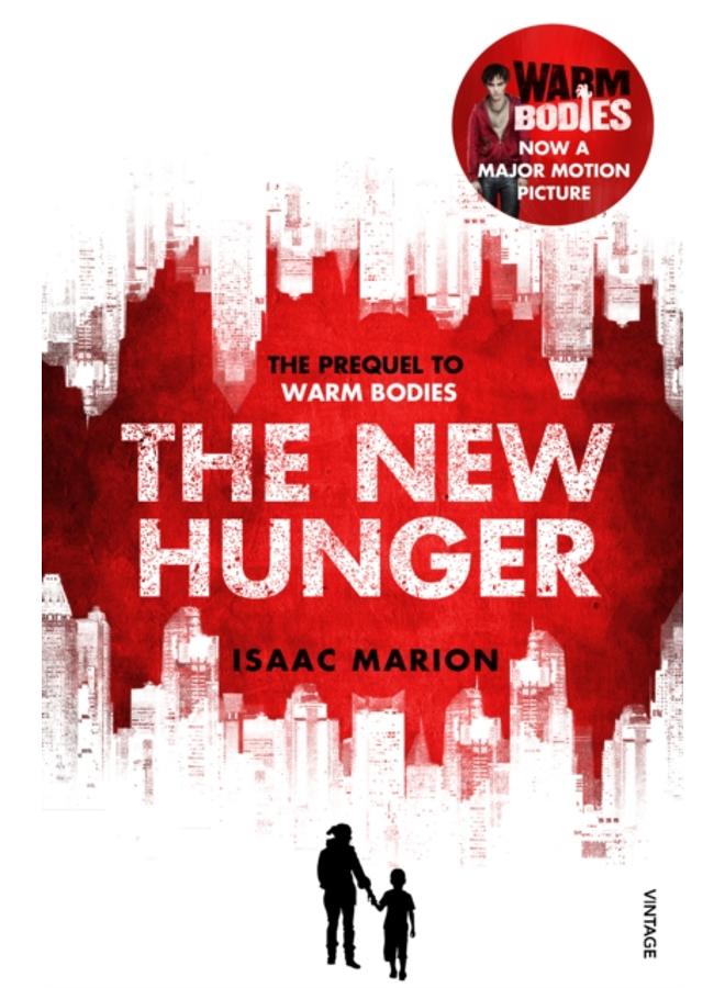 The New Hunger (The Warm Bodies Series) : The Prequel to Warm Bodies 