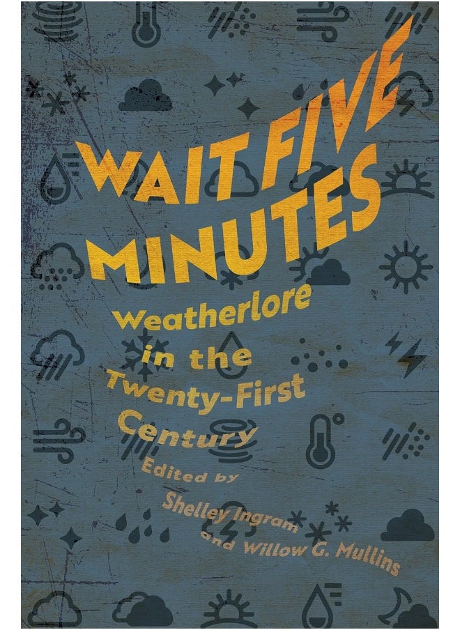 Wait Five Minutes: Weatherlore in the Twenty-First Century 