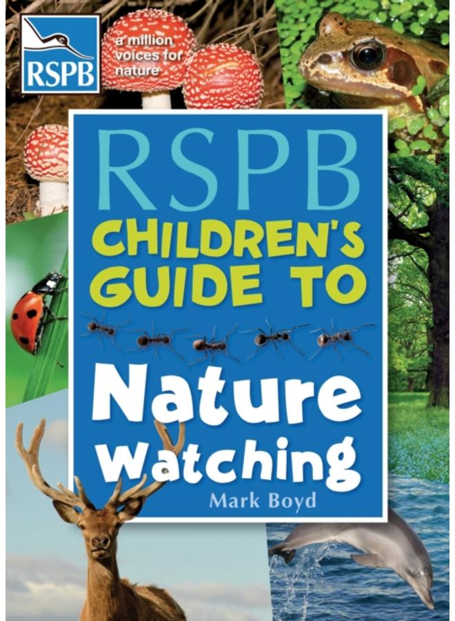 The RSPB Children's Guide To Nature Watching 