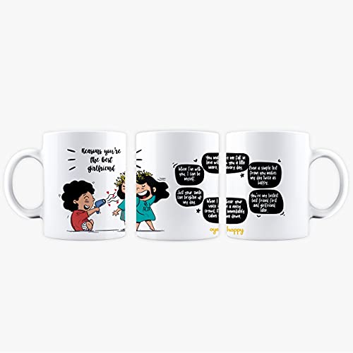 Oye Happy - Reasons You're The Best Girlfriend Mug - Best Gift for Girlfriend on Birthday/Anniversary/Valentine's Day (Ceramic) (Microwavable) (330 ml) - Image 1