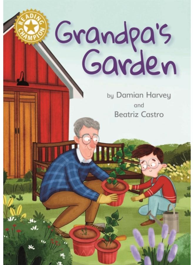 Reading Champion: Grandpa's Garden : Independent Reading Gold 9 