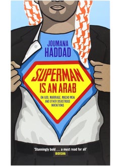 Superman is an Arab: On God, Marriage, Macho Men and Other Disastrous Inventions  - Image 1