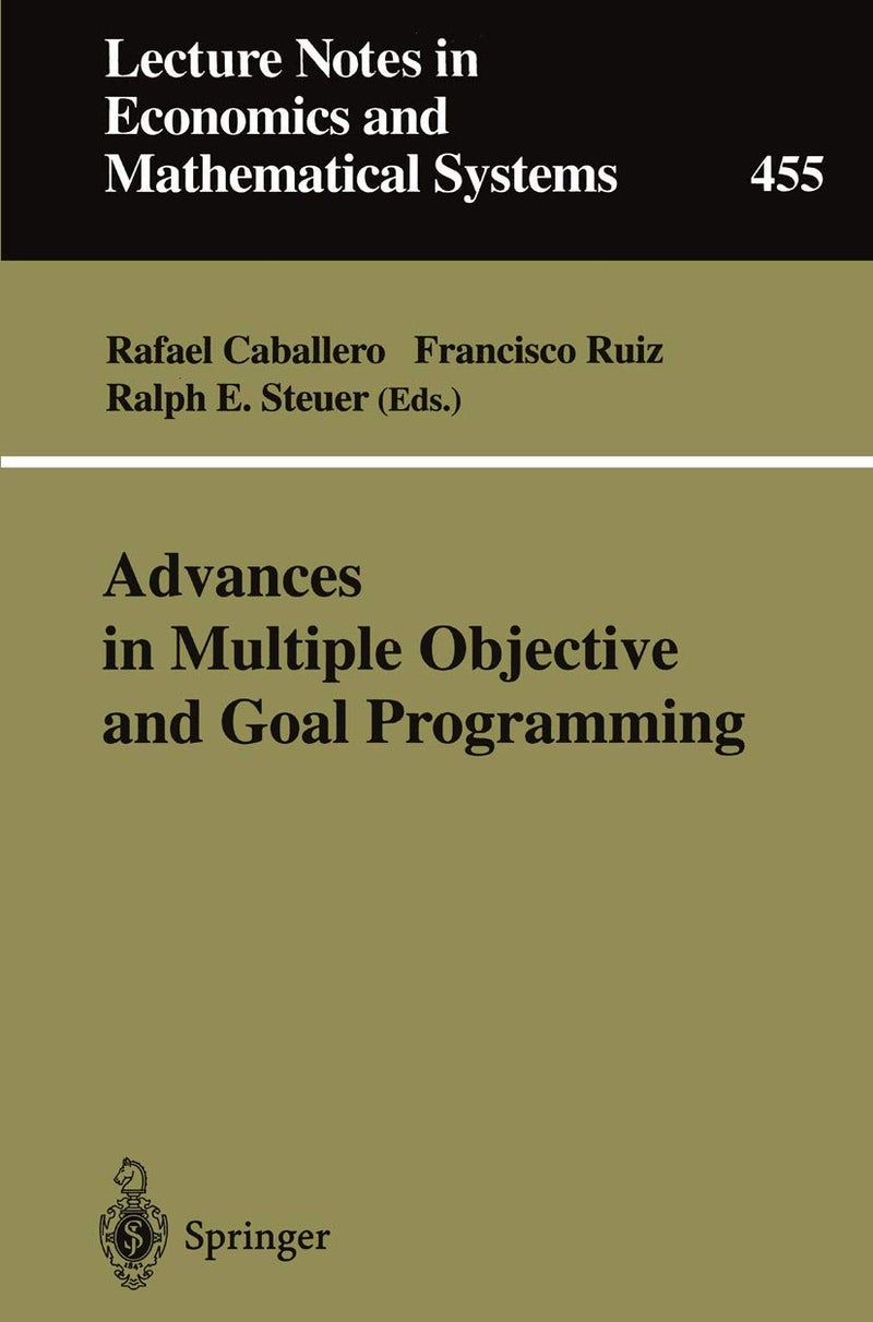 Advances in Multiple Objective and Goal Programming: Proceedings of the Second International Conference on Multi-Objective Programming and Goal Programming, Torremolinos, Spain, May 16-18, 1996: 455