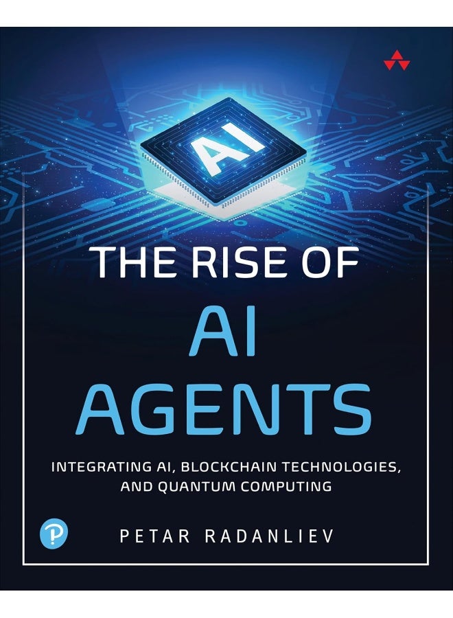 The Rise of AI Agents: Integrating AI, Blockchain Technologies, and Quantum Computing