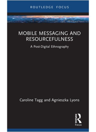 Mobile Messaging and Resourcefulness: A Post-digital Ethnography - pzsku/ZAF41E71101BA671B8A55Z/45/_/1740557171/eeb7f28a-1c56-46e5-9620-d89c4463c661