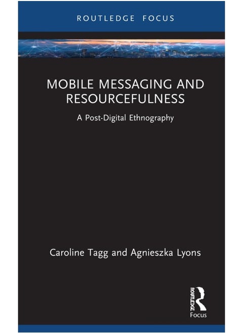 Mobile Messaging and Resourcefulness: A Post-digital Ethnography