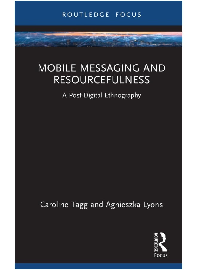 Mobile Messaging and Resourcefulness: A Post-digital Ethnography