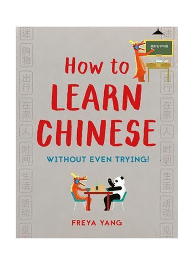How To Learn Chinese: Without Even Trying
