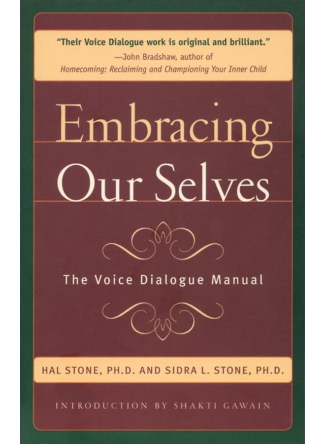 Embracing Our Selves : Voice Dialogue Manual 