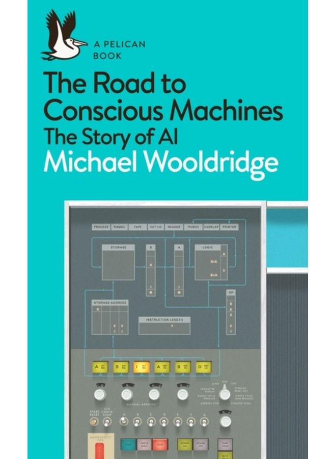 The Road to Conscious Machines The Story of AI - Paperback