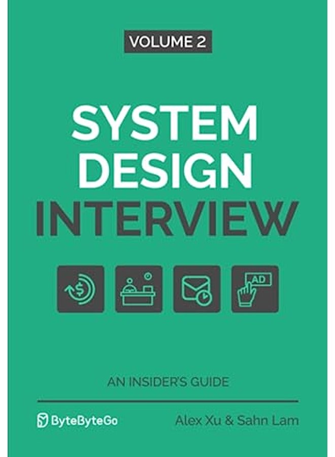 System Design Interview - An Insider's Guide: Volume 2