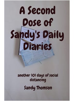 A Second Dose of Sandy's Daily Diaries: another 101 days of social distancing  - Image 1