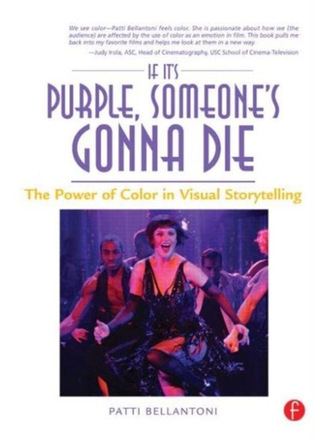 If It s Purple Someone s Gonna Die The Power of Color in Visual Storytelling - Paperback