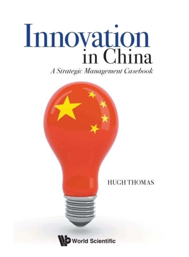 Innovation In China: A Strategic Management Casebook 