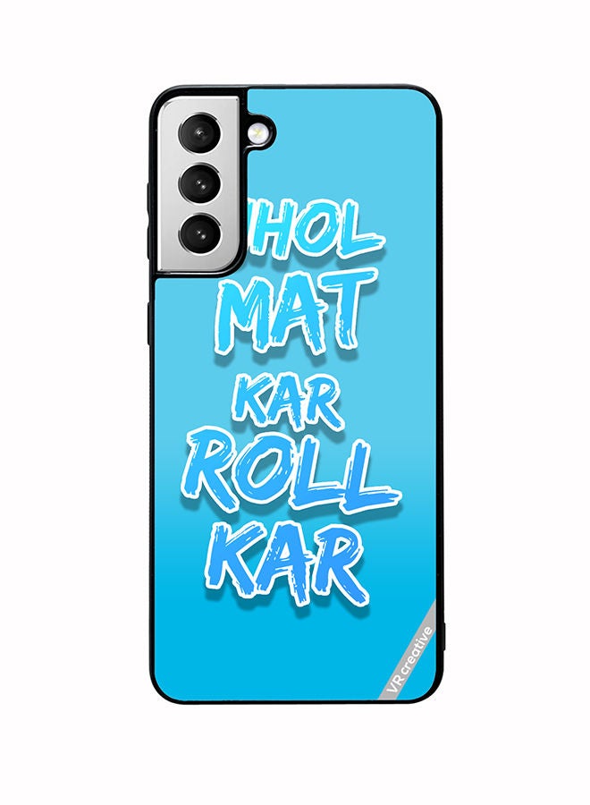 VR CREATIVE Protective Case Cover For Samsung Galaxy S22 5G Jhol Mat Kar Roll Kar Hindi Quots Design Multicolour - Image 1