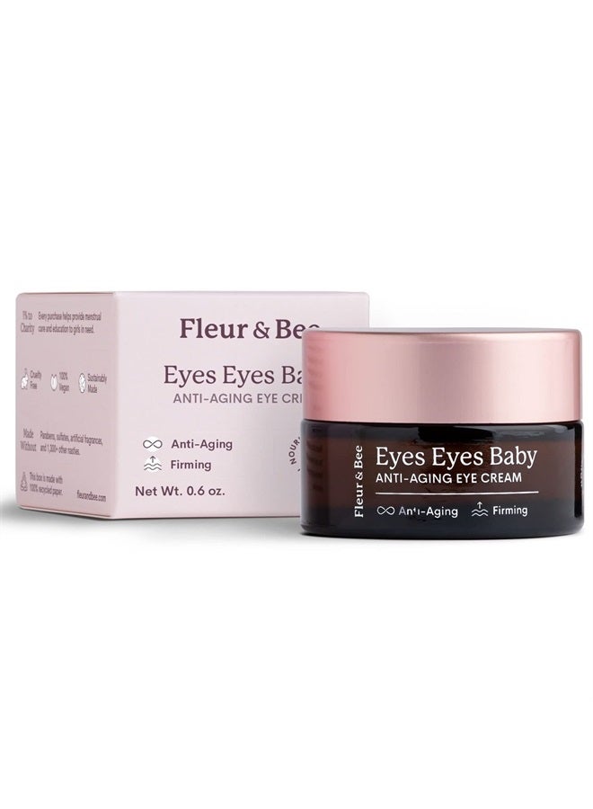 Fleur & Bee Anti Aging Eye Cream | Clean, 100% Vegan & Cruelty Free | For Dark Circles, Puffy Eyes and Wrinkles | All Skin Types | Eyes Eyes Baby 0.6 oz - Image 1