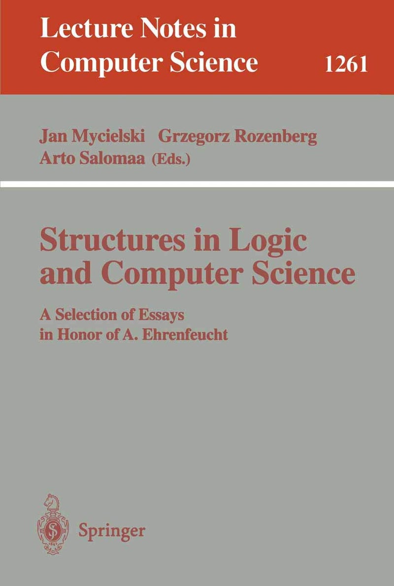 Structures in Logic and Computer Science: A Selection of Essays in Honor of A. Ehrenfeucht 
