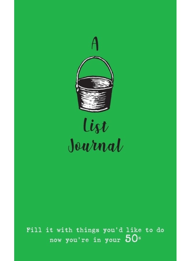 A Bucket List Journal for your 50s Fill it with things you d like to do now you re in your 50s - Paperback