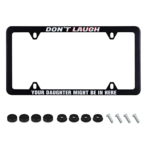 UNINDREM Dont Laugh Your Daughter Might Be in Here License Plate Frame Funny License Plate Frame Stainless Steel Auto Parts Decoration with Screws for Men Women License Plate 4 Holes 1pcs - Image 1