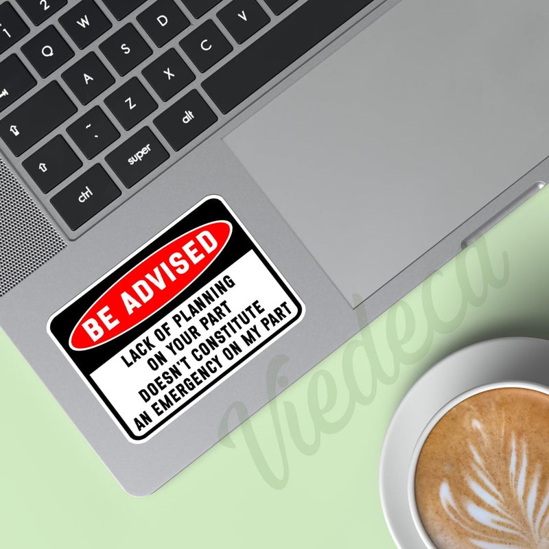VIEDECA (3Pcs) Lack of Planning on Your Part Doesnâ€™t Constitute an Emergency on My Part Sticker Funny Sarcastic Sayings Humorous Vinyl Decal for Tumbler Laptop Tablet Books Phone -Size 3x2.2 Inches - Image 3