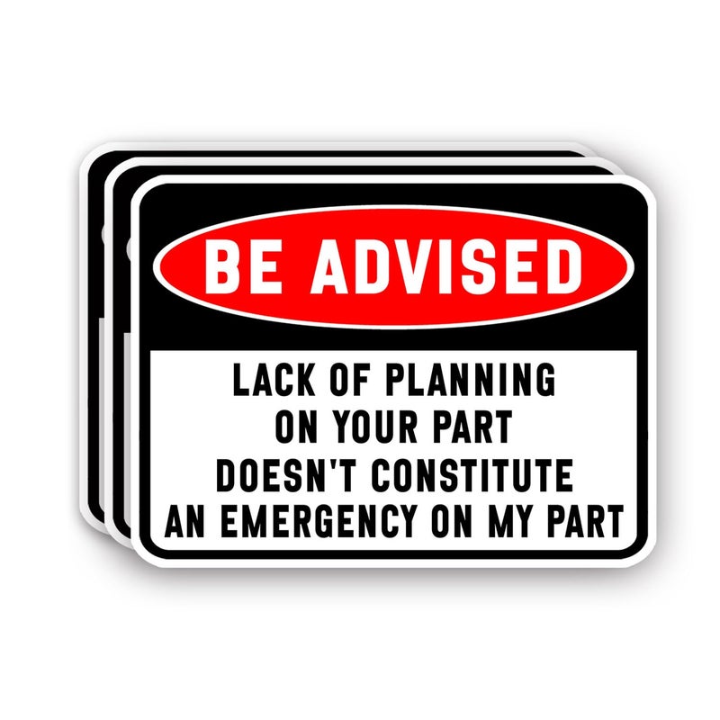 VIEDECA (3Pcs) Lack of Planning on Your Part Doesnâ€™t Constitute an Emergency on My Part Sticker Funny Sarcastic Sayings Humorous Vinyl Decal for Tumbler Laptop Tablet Books Phone -Size 3x2.2 Inches - Image 1