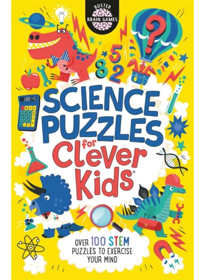 Science Puzzles for Clever Kids?? : Over 100 STEM Puzzles to Exercise Your Mind 